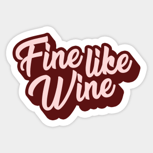 Fine Like Wine Sticker